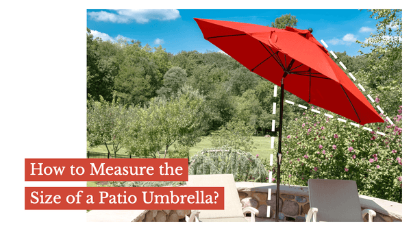 How to Measure the Size of a Patio Umbrella?