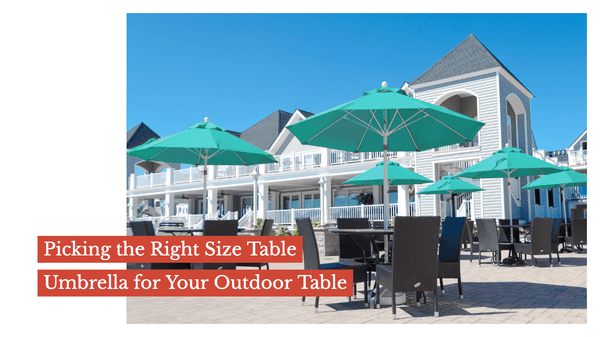 Picking the Right Size Table Umbrella for your Outdoor Table