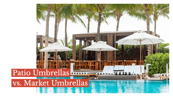 Patio Umbrellas vs. Market Umbrellas